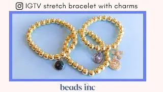 IGTV: Stretch Bracelet with Charms Tutorial