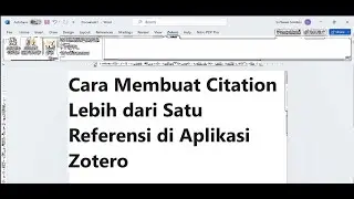 Cara Membuat Citation Lebih dari Satu Referensi di Aplikasi Zotero (Video 2)
