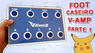 V-Amp 2 - Foot Hand Made Parte 1