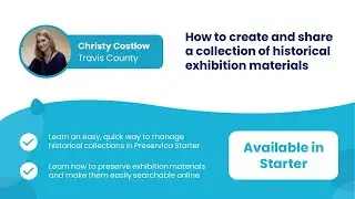 How to create and share a collection of historical exhibition materials