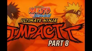 Naruto Shippuden: Ultimate Ninja Impact &ndash; Part 8