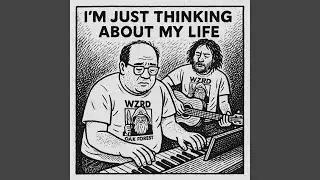 I'm Just Thinking About My Life