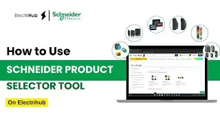Find the Right Schneider Product via Product Selector Tool on Electrihub