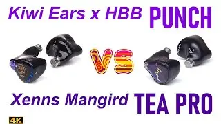 Kiwi Ears x HBB Punch vs Xenns Mangird Tea Pro