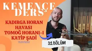 Kemen&ccedil;e Dersi - Kadırga Horan Havası (Katip Şadi Tomoğ Horanı - 1) S&uuml;slemeli Anlatım #kemen&ccedil;edersi