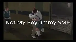Why they do my boy Jimmy like this... (BULLY)