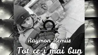 Raymon Remus - Tot ce-i mai bun (Official Music)