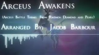 Arceus Awakens (Pokémon Diamond and Pearl) - Epic Orchestral Arrangement