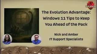 The Evolution Advantage: Windows 11 Tips to Keep You Ahead of the Pack Nick & Amber