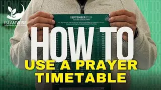 When do Muslims pray? How to use a Prayer Timetable?