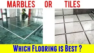 Marbles Or Tiles Which Flooring is Best | Marbles Vs Tiles | Full Details about Marbles and Tiles