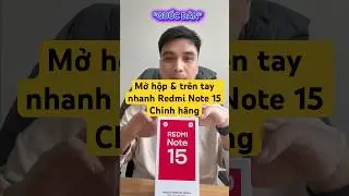 Mở hộp & tr&ecirc;n tay nhanh Redmi Note 15 #xiaomi #redminote15 #redminote14 #redminote13 #redminote