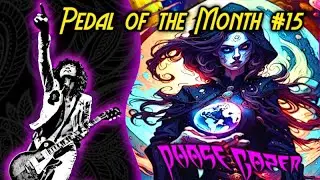 Earthquaker Grand Orbiter - Pedal of the Month #15