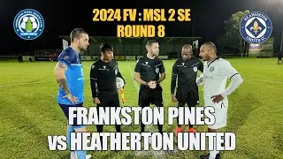 2024 FV MSL 3 SE, Rd 8 - Frankston Pines v Heatherton United