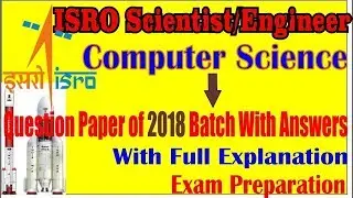 ISRO Scientist Engineer SC Computer Science 2018 Previous Year Question Papers With Answers