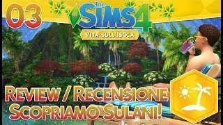 🌴THE SIMS 4 VITA SULL'ISOLA / ISLAND LIVING ITA|| REVIEW|| IL QUARTIERE DI SULANI🌴