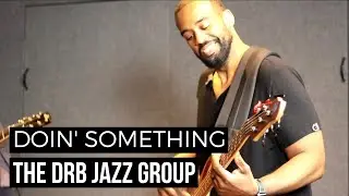 Doin' Something (Soulive) Cover // The Dan Rafferty Band Jazz Group