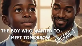 THE BOY WHO WANTED TO MEET TOMORROW | EP 1