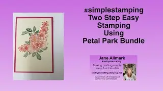 Two step easy stamping using Petal Park Bundle #simplestamping