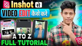 InShot App Se Video Editing Kaise Kare ( full tutorial 2026) | How to edit videos using the InShot