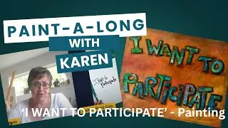 'I Want to participate ' Paint-A-Long