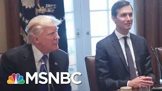 Jared Kushner's Security Clearance Is A Problem For John Kelly | The Last Word | MSNBC