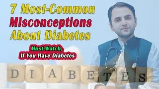 Diabetes Misconceptions | 7 Most Common Myths You Should Avoid | Urdu | Dr. Tahir