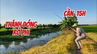 T121. Tiếp Tục L&agrave;m Camera Men Quay Cho Bạn Cần Thủ Chuy&ecirc;n R&ocirc; Phi | Sử Dụng Cần 15H 