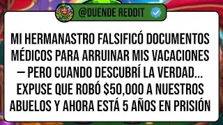 Mi Hermanastro Falsificó Documentos Médicos Para Arruinar Mis Vacaciones — Pero Cuando Descubrí ...