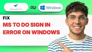 How to Fix Microsoft To Do Sign In Error on Windows [2026 Full Guide]