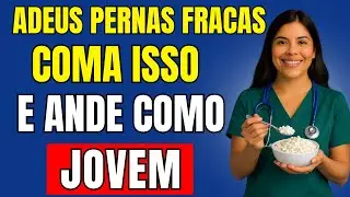 Mesmo Aos 90 Anos: COMA ISSO Todos os Dias e Recupere a FORÇA NAS PERNAS