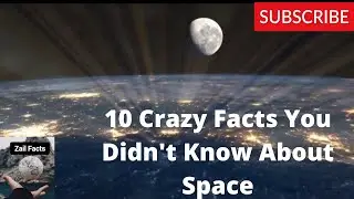 10 Crazy Facts You Didn't Know About Space | Zail Facts