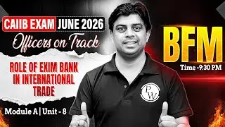 CAIIB June 2026 | CAIIB BFM Module A | Role of EXIM Bank in International Trade | by Akhilesh Sir