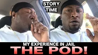 Story Time: My experience in jail Part 3: THE POD