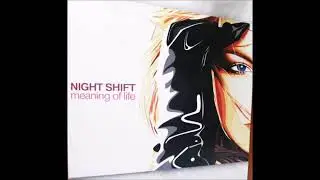 Night Shift-Meaning Of Life.HD