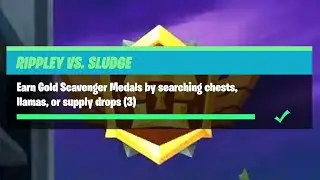 Earn Gold Scavenger Medals by Searching Chests, Llamas, or Supply Drops (3) - Rippley Vs Sludge