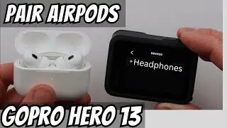 How to connect AirPods to GoPro Hero 13