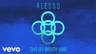Alesso - Take My Breath Away - Preview