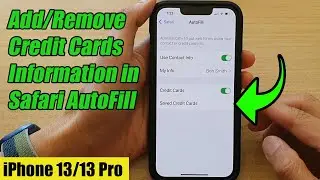 iPhone 13/13 Pro: How to Add/Remove Credit Cards Information in Safari AutoFill Form