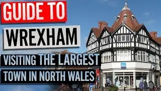 Guide to Wrexham | Visiting the Largest Town in North Wales