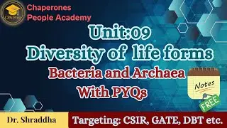 Bacteria & Archaea | Diversity of Life Forms | Unit 9 CSIR NET Life Sciences | Dr. Shraddha Pandit