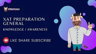 XAT Preparation : General Knowledge / Awareness