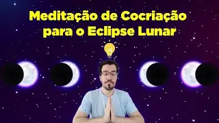 Meditação Guiada de COCRIAÇÃO para o ECLIPSE LUNAR 🌑✨ | Thiago Cordeiro Astral