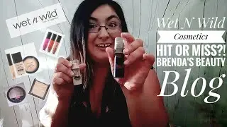 Wet N Wild Cosmetics Review| Hit or Miss?! | Brenda's Beauty Blog