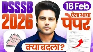DSSSB 2026 Paper Analysis 16 Feb Exam Review Level, Expected Cut Off by Sachin choudhary live 7:30pm