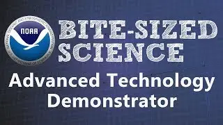 Bite-Sized Science: Advanced Technology Demonstrator