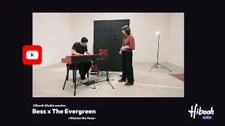 bESS & The Evergreen - Gimme the time (Hibooh Session)