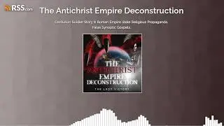 Centurion Soldier Story Is Roman Empire State Religious Propaganda. False Synoptic Gospels.