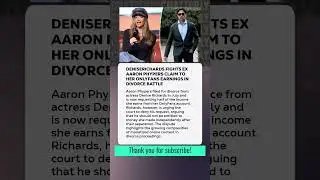#DeniseRichards Fights Ex Aaron Phypers' Claim to Her OnlyFans Earnings in Divorce Battle