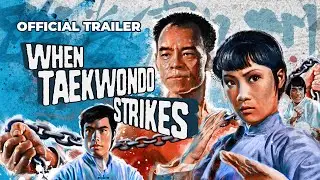 WHEN TAEKWONDO STRIKES (Eureka Classics) New & Exclusive Trailer